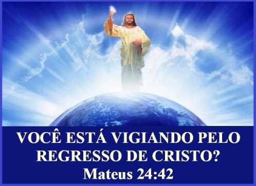 Retorno de Jesus - Mateus 24 vs 42